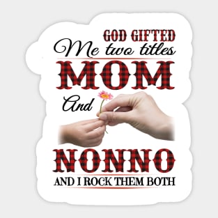 Vintage God Gifted Me Two Titles Mom And Nonno Wildflower Hands Flower Happy Mothers Day Sticker
